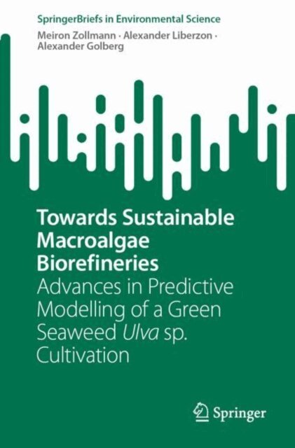 Alexander Golberg, Alexander Liberzon, Meiron Zollmann - Towards Sustainable Macroalgae Biorefineries, E-bok
