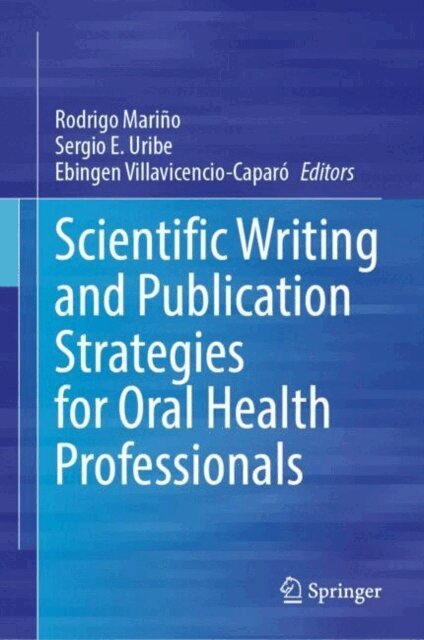 Ebingen Villavicencio-Caparo, Sergio E. Uribe, Rodrigo Marino - Scientific Writing and Publication Strategies for Oral Health Professionals, E-bok