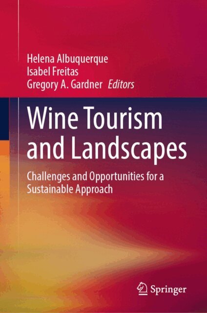 Gregory A. Gardner, Isabel Freitas, Helena Albuquerque - Wine Tourism and Landscapes, E-bok