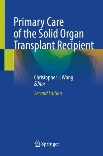 Christopher J. Wong - Primary Care of the Solid Organ Transplant Recipient, E-bok