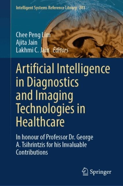 Lakhmi C. Jain, Ajita Jain, Chee Peng Lim - Artificial Intelligence in Diagnostics and Imaging Technologies in Healthcare, E-bok