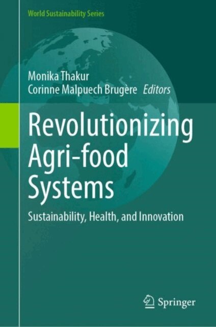 Corinne Malpuech Brugere, Monika Thakur - Revolutionizing Agri-food Systems, E-bok