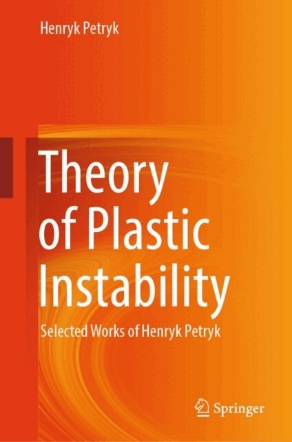 Henryk Petryk - Theory of Plastic Instability, E-bok