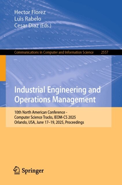 Cesar Diaz, Luis Rabelo, Hector Florez - Industrial Engineering and Operations Management, E-bok