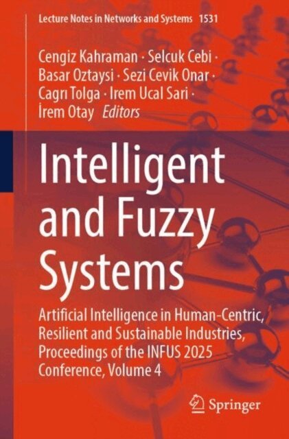 Irem Otay, Irem Ucal Sari, Cagri Tolga, Sezi Cevik Onar, Basar Oztaysi, Selcuk Cebi, Cengiz Kahraman - Intelligent and Fuzzy Systems, E-bok