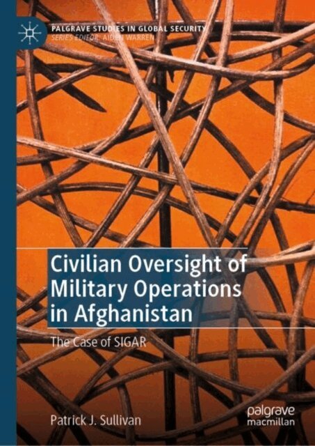 Patrick J. Sullivan - Civilian Oversight of Military Operations in Afghanistan, E-bok