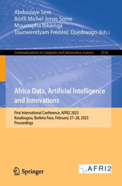 Tounwendyam Frederic Ouedraogo, Moustapha Bikienga, Borlli Michel Jonas Some, Abdoulaye Sere - Africa Data, Artificial Intelligence and Innovations, E-bok