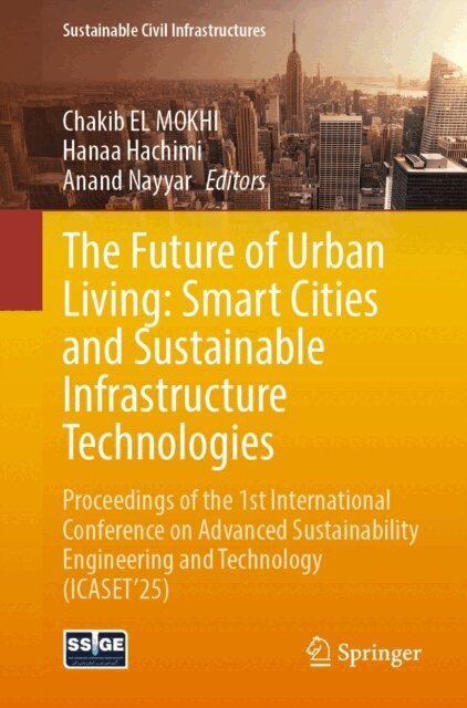 Anand Nayyar, Hanaa Hachimi, Chakib El  Mokhi - Future of Urban Living: Smart Cities and Sustainable Infrastructure Technologies, E-bok