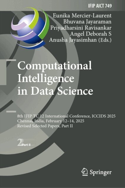 Anusha Jayasimhan, Angel Deborah S., Priyadharsini Ravisankar, Bhuvana Jayaraman, Eunika Mercier-Laurent - Computational Intelligence in Data Science, E-bok