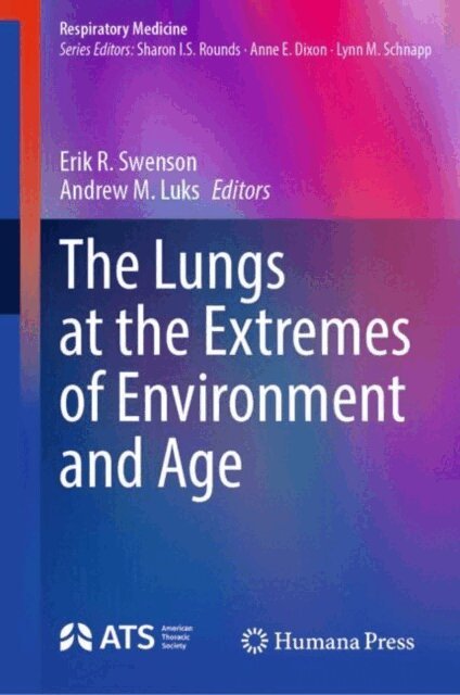 Andrew M. Luks, Erik R. Swenson - Lungs at the Extremes of Environment and Age, E-bok