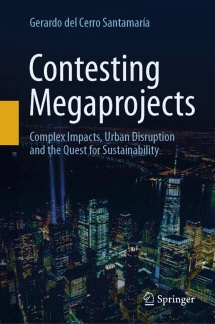 Gerardo del Cerro Santamaria - Contesting Megaprojects, E-bok