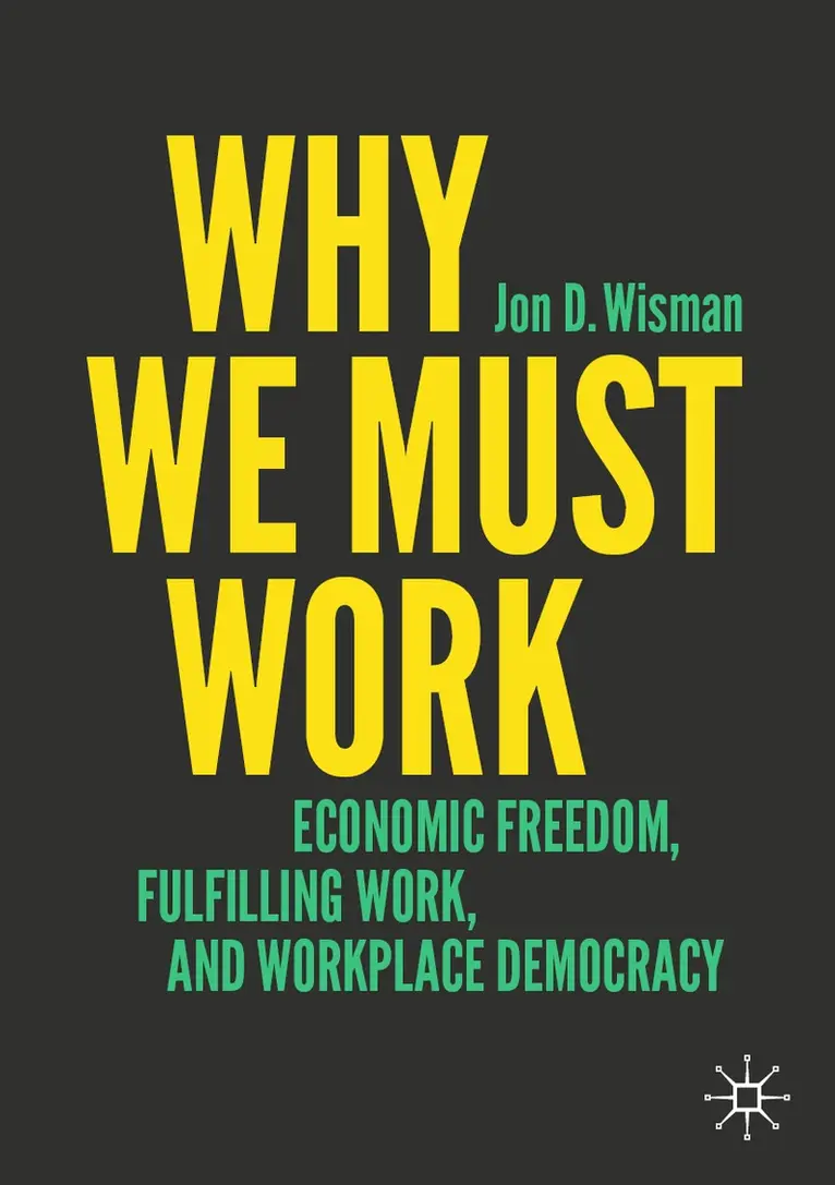Jon D. Wisman - Why We Must Work, Häftad. Tillgänglighet: Lägg i varukorg