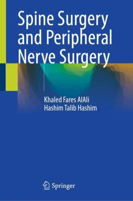 Hashim Talib Hashim, Khaled Fares AlAli - Spine Surgery and Peripheral Nerve Surgery, E-bok