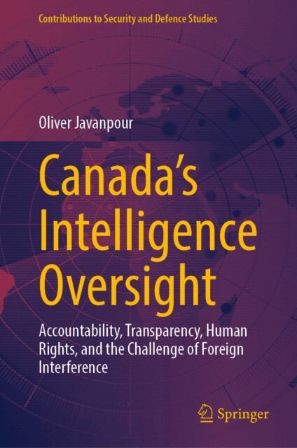 Oliver Javanpour - Canada's Intelligence Oversight, E-bok