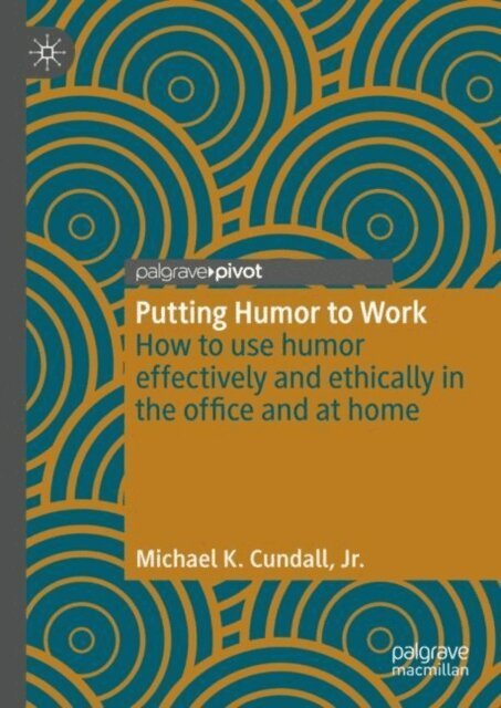 Michael K. Cundall, Jr. - Putting Humor to Work, E-bok
