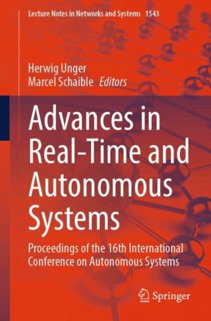 Marcel Schaible, Herwig Unger - Advances in Real-Time and Autonomous Systems, E-bok