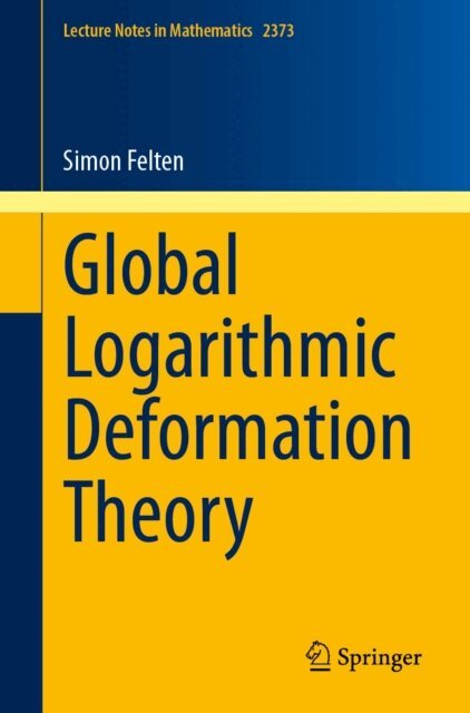 Simon Felten - Global Logarithmic Deformation Theory, E-bok