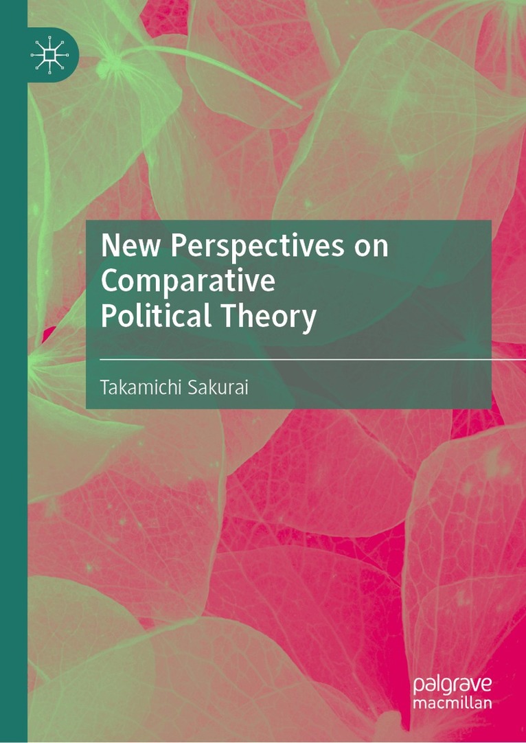 Takamichi Sakurai - New Perspectives on Comparative Political Theory, Inbunden