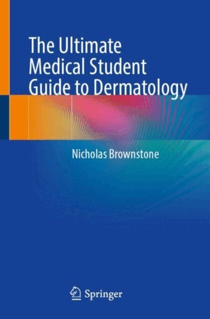 Nicholas Brownstone - Ultimate Medical Student Guide to Dermatology, E-bok