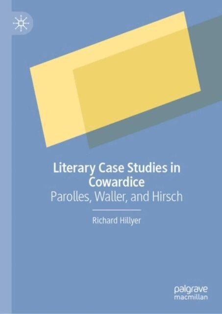 Richard Hillyer - Literary Case Studies in Cowardice, E-bok