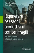 Rigenerare paesaggi produttivi in territori fragili