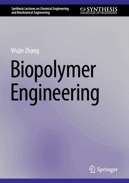 Wujie Zhang - Biopolymer Engineering, E-bok