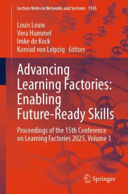 Konrad von Leipzig, Imke de Kock, Vera Hummel, Louis Louw - Advancing Learning Factories: Enabling Future-Ready Skills, E-bok
