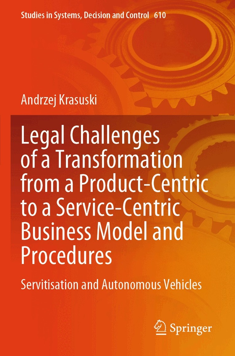 Andrzej Krasuski - Legal Challenges of a Transformation from a Product-Centric to a Service-Centric Business Model and Procedures, Häftad. Tillgänglighet: Lägg i varukorg