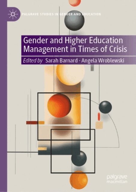 Angela Wroblewski, Sarah Barnard - Gender and Higher Education Management in Times of Crisis, E-bok