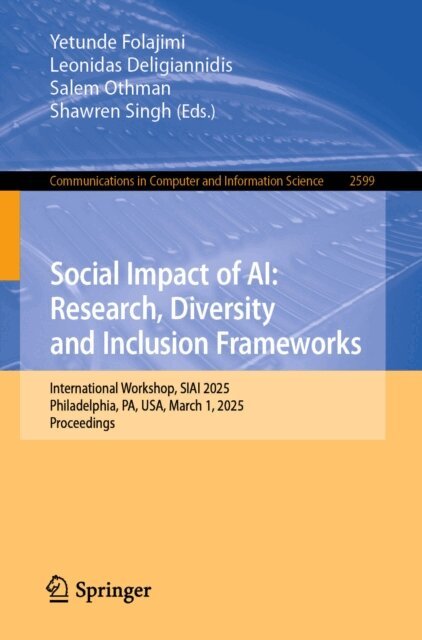 Shawren Singh, Salem Othman, Leonidas Deligiannidis, Yetunde Folajimi - Social Impact of AI: Research, Diversity and Inclusion Frameworks, E-bok