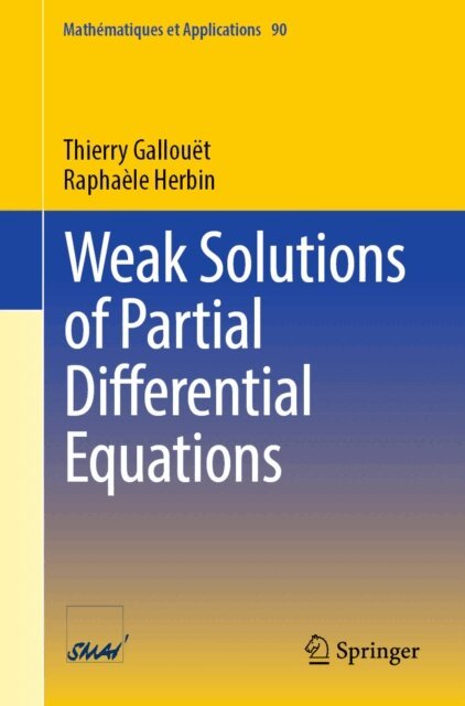Raphaele Herbin, Thierry Gallouet - Weak Solutions of Partial Differential Equations, E-bok