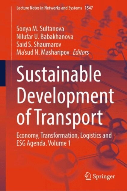 Ma'sud N. Masharipov, Said S. Shaumarov, Nilufar U. Babakhanova, Sonya M. Sultanova - Sustainable Development of Transport, E-bok