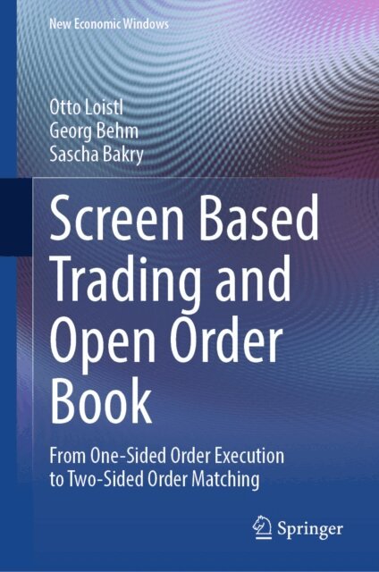 Sascha Bakry, Georg Behm, Otto Loistl - Screen Based Trading and Open Order Book, E-bok