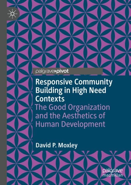 David P. Moxley - Responsive Community Building in High Need Contexts, E-bok