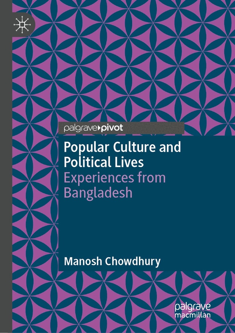 Manosh Chowdhury - Popular Culture and Political Lives, Inbunden