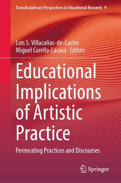 Miguel Corella-Lacasa, Luis S. Villacanas-de-Castro - Educational Implications of Artistic Practice, E-bok