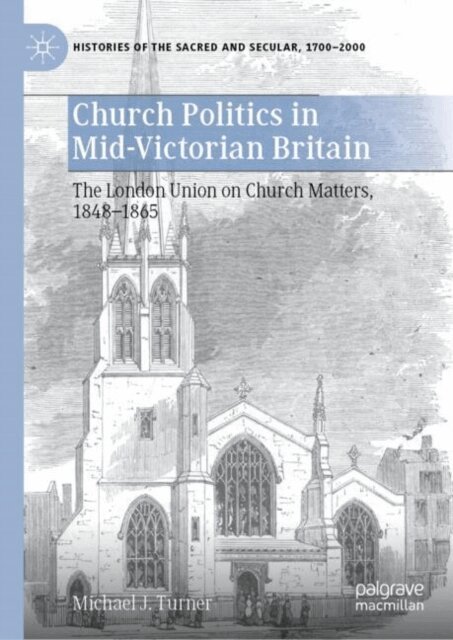 Michael J. Turner - Church Politics in Mid-Victorian Britain, E-bok