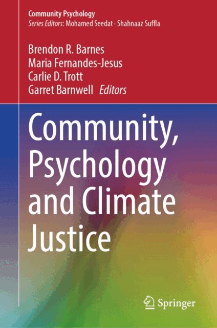 Garret Barnwell, Carlie D. Trott, Maria Fernandes-Jesus, Brendon R. Barnes - Community, Psychology and Climate Justice, E-bok