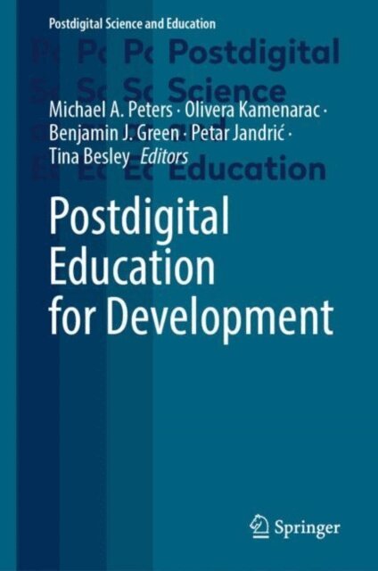 Tina Besley, Petar Jandric, Benjamin J. Green, Olivera Kamenarac, Michael A. Peters - Postdigital Education for Development, E-bok