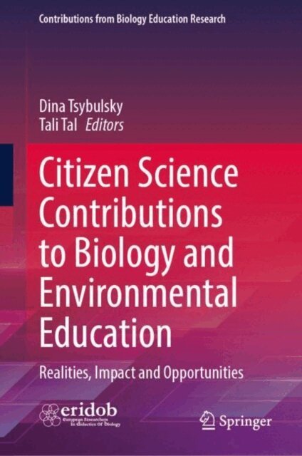 Tali Tal, Dina Tsybulsky - Citizen Science Contributions to Biology and Environmental Education, E-bok