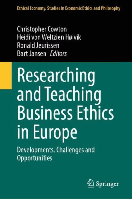 Bart Jansen, Ronald Jeurissen, Heidi von Weltzien Hoivik, Christopher Cowton - Researching and Teaching Business Ethics in Europe, E-bok