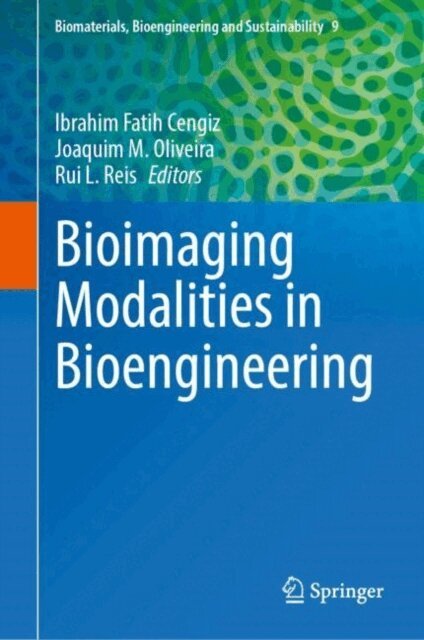 Rui L. Reis, Joaquim M. Oliveira, Ibrahim Fatih Cengiz - Bioimaging Modalities in Bioengineering, E-bok