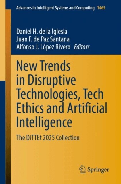 Alfonso J. Lopez Rivero, Juan F. de Paz Santana, Daniel H. de la Iglesia - New Trends in Disruptive Technologies, Tech Ethics and Artificial Intelligence, E-bok