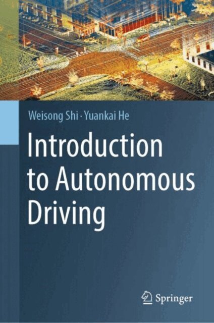 Yuankai He, Weisong Shi - Introduction to Autonomous Driving, E-bok