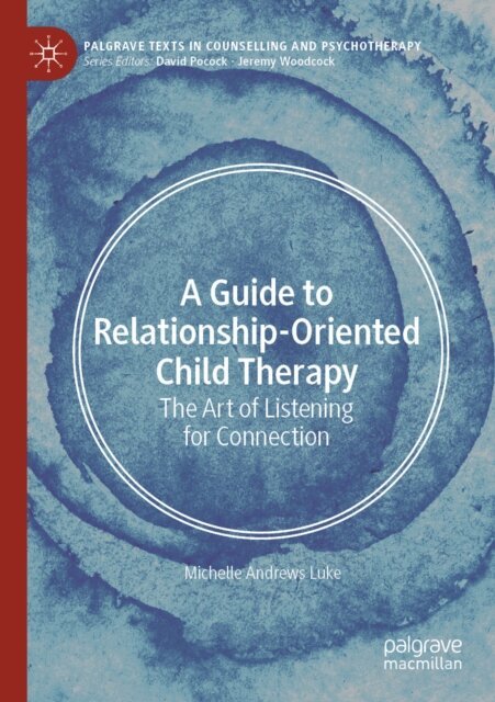 Michelle Andrews Luke - Guide to Relationship-Oriented Child Therapy, E-bok