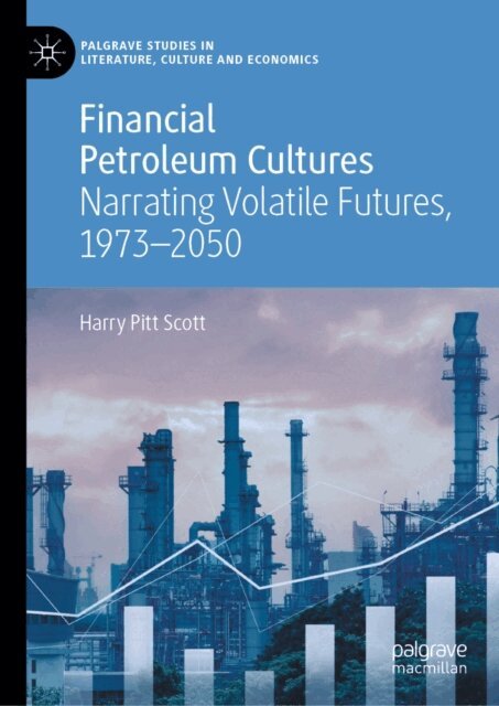 Harry Pitt Scott - Financial Petroleum Cultures, E-bok