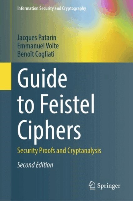 Benoit Cogliati, Emmanuel Volte, Jacques Patarin - Guide to Feistel Ciphers, E-bok