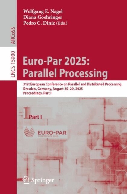Pedro C. Diniz, Diana Goehringer, Wolfgang E. Nagel - Euro-Par 2025: Parallel Processing, E-bok
