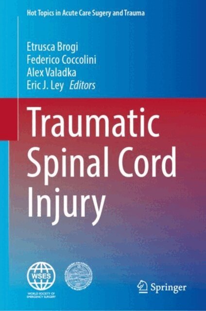 Eric J. Ley, Alex Valadka, Federico Coccolini, Etrusca Brogi - Traumatic Spinal Cord Injury, E-bok