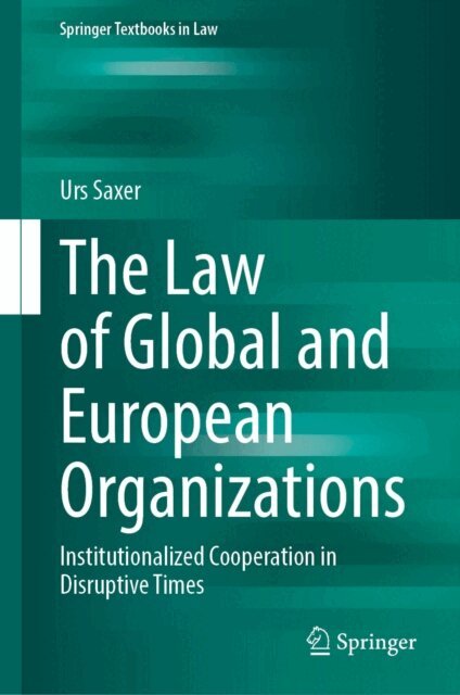 Urs Saxer - Law of Global and European Organizations, E-bok